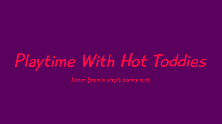Playtime With Hot Toddies Font Family