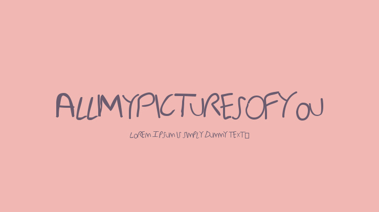 AllMyPicturesOfYou Font