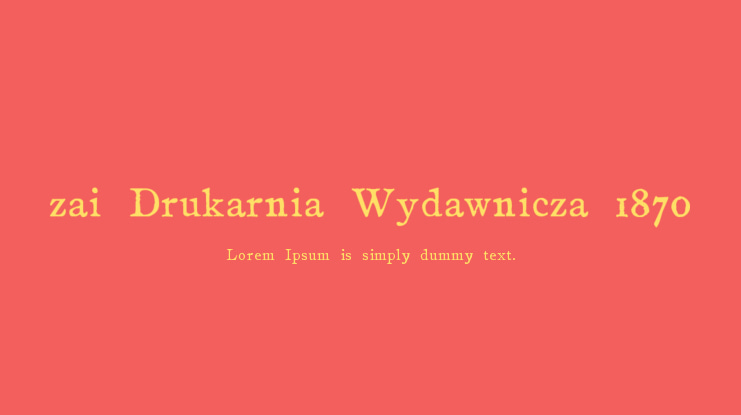 zai Drukarnia Wydawnicza 1870 Font