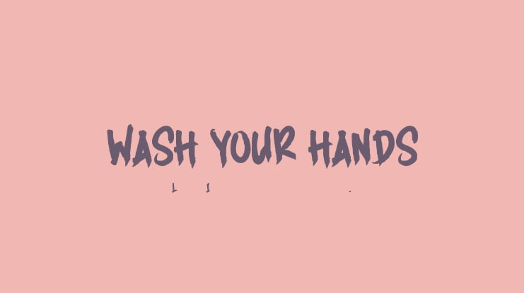WASH YOUR HANDS Font
