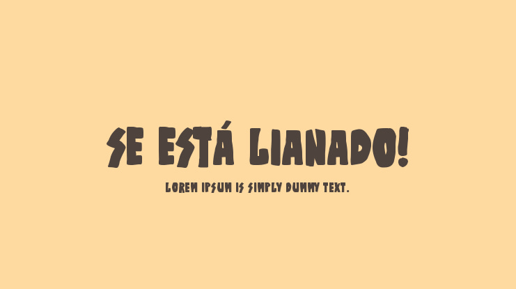 Se está lianado! Font