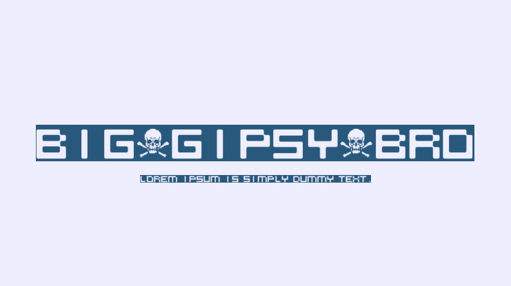 BIG_GIPSY_BRO Font