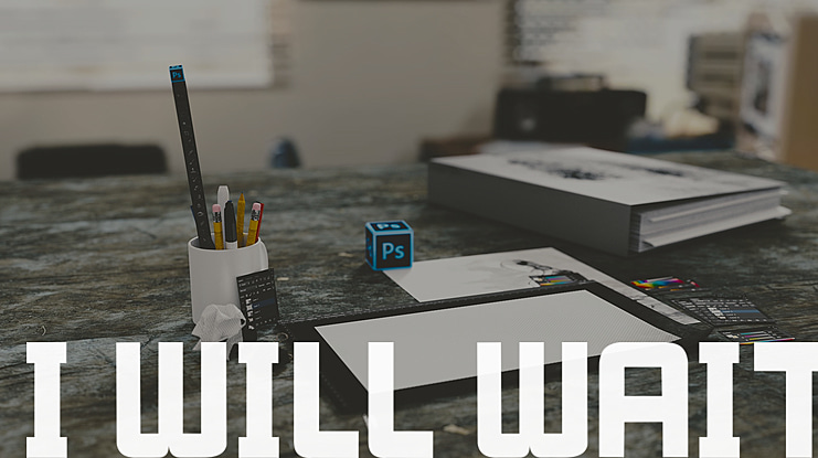 I WILL WAIT Font