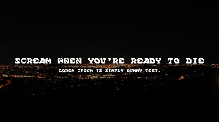 Scream When You're Ready To Die Font