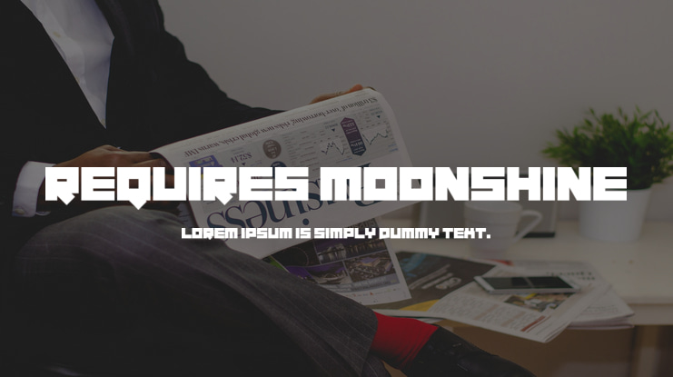 Requires Moonshine Font
