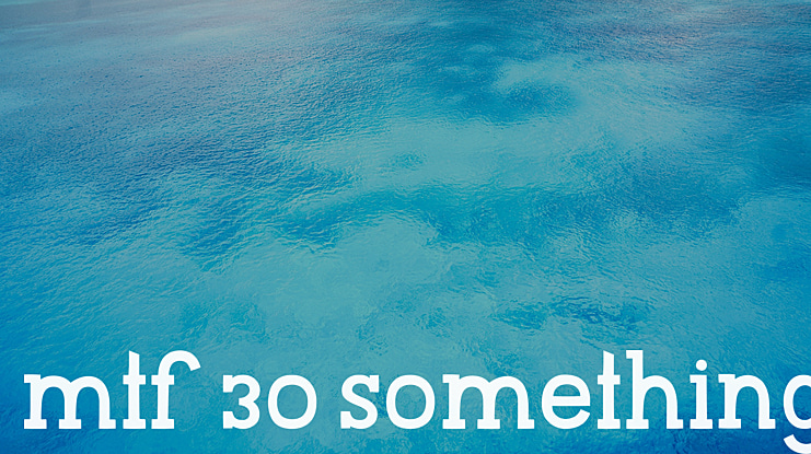 MTF 30 Something Font