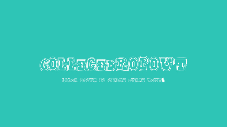CollegeDropout Font