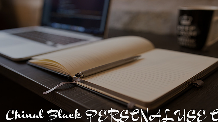 Chinal Black PERSONAL USE ONLY Font Family