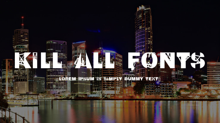 Kill All Fonts Font Family