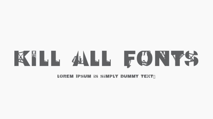 Kill All Fonts Font Family