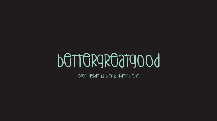 BetterGreatgood Font