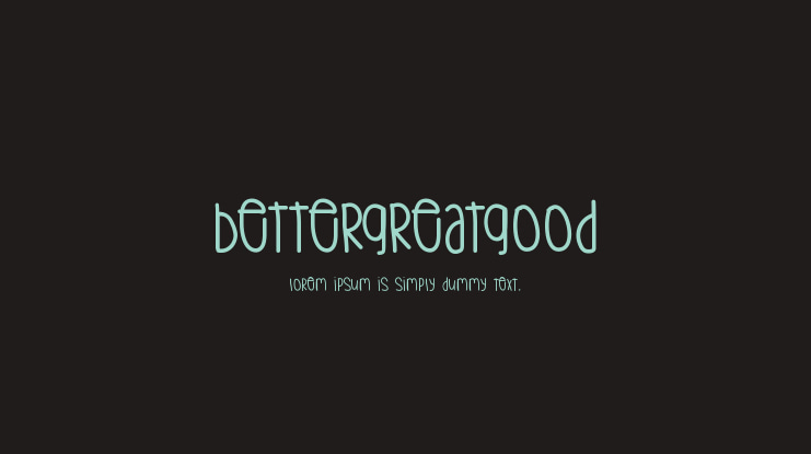 BetterGreatgood Font