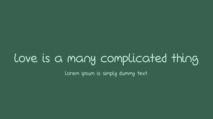 Love Is A Many Complicated Thing Font