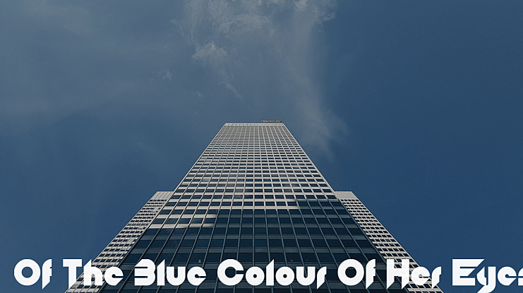 Of The Blue Colour Of Her Eyes Font
