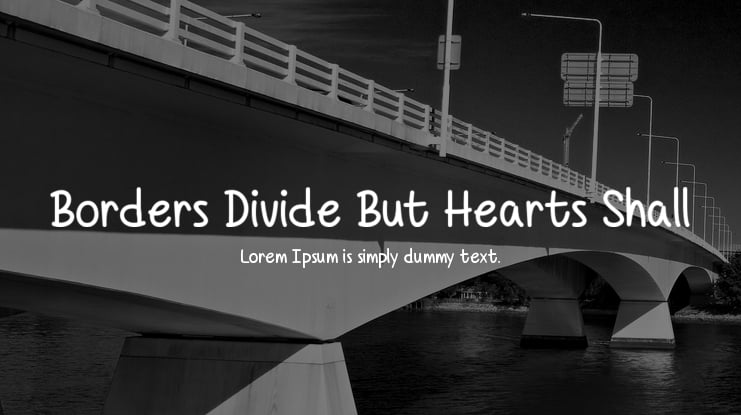 Borders Divide But Hearts Shall Font