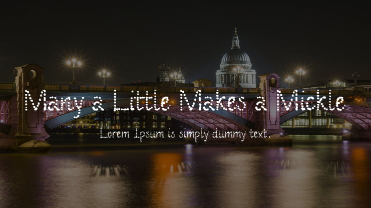 Many a Little Makes a Mickle Font