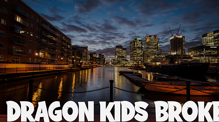 DRAGON KIDS BROKE Font Family