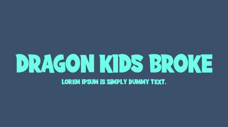 DRAGON KIDS BROKE Font Family