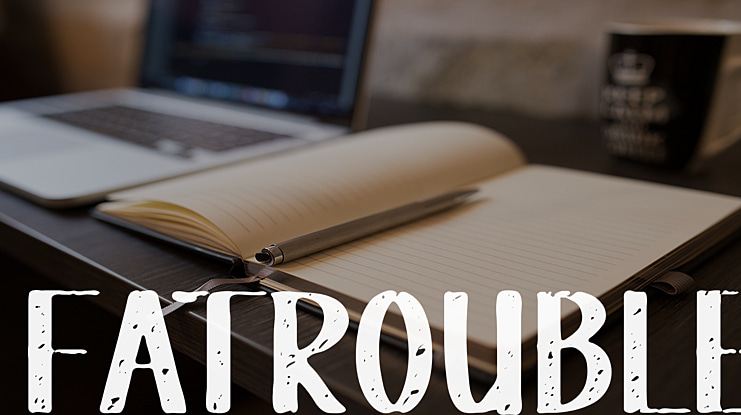 Fatrouble Font