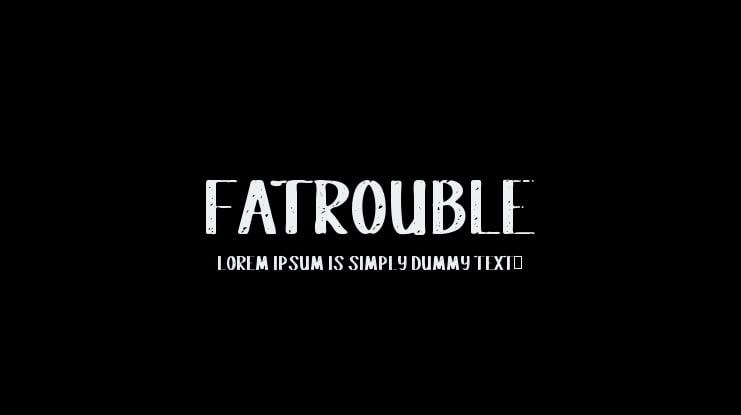 Fatrouble Font
