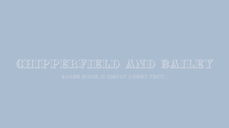 Chipperfield and Bailey Font