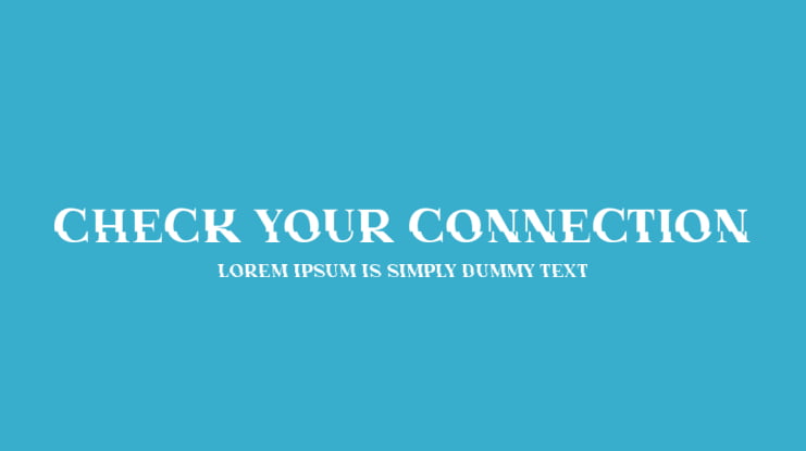 Check Your Connection Font