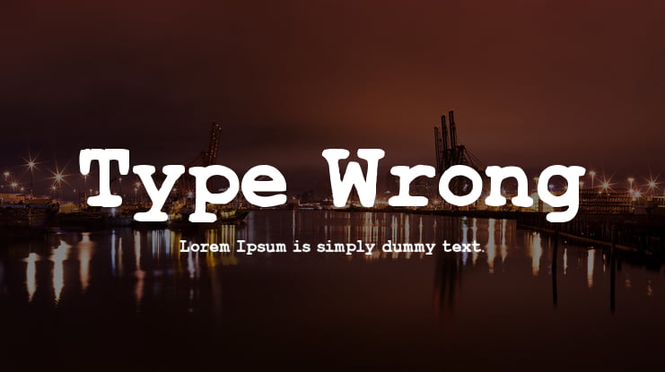 Type Wrong Font