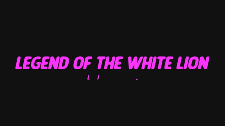 LEGEND OF THE WHITE LION Font