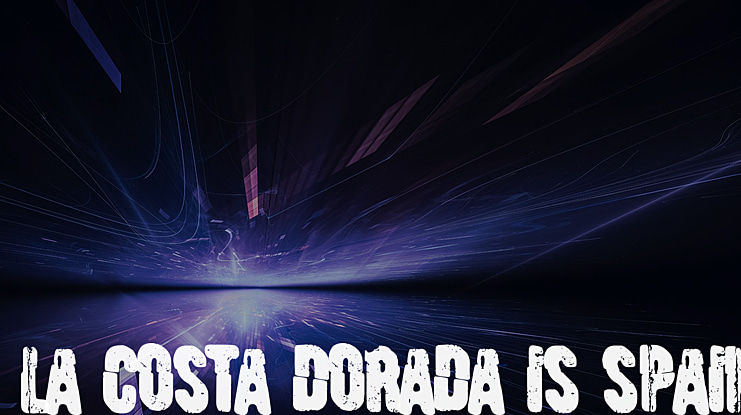 La Costa Dorada is Spain Font