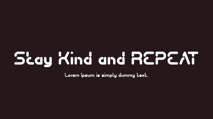 Stay Kind and REPEAT Font Family