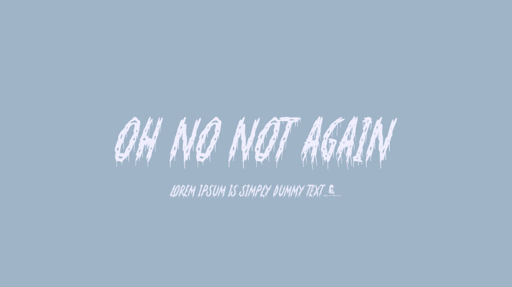 Oh No Not Again Font
