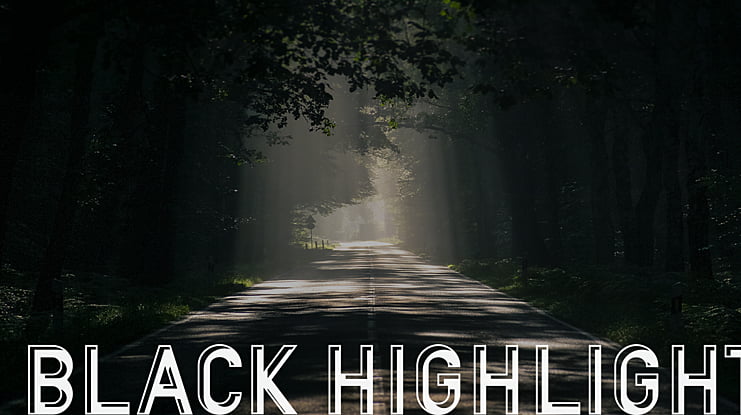 BLACK HIGHLIGHT Font