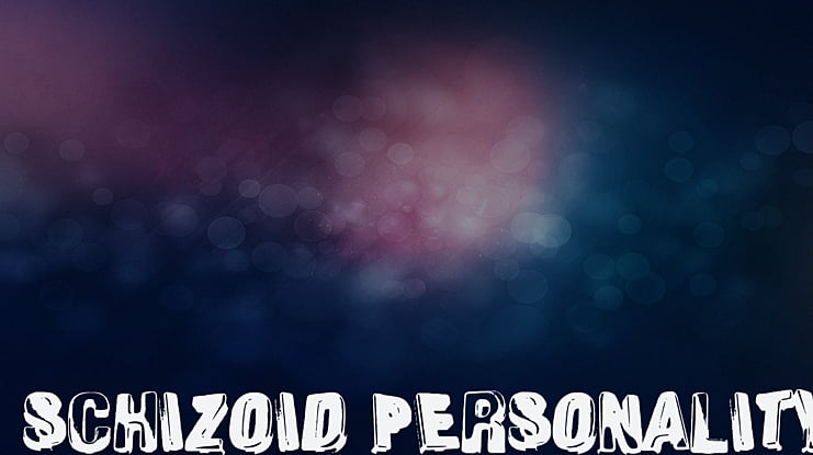 Schizoid Personality Font