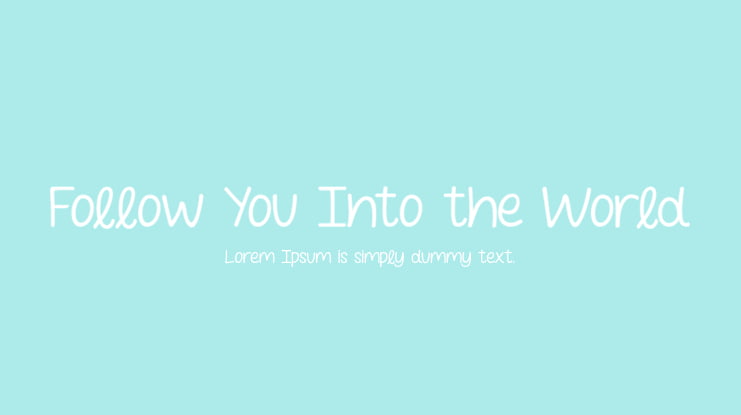 Follow You Into the World Font