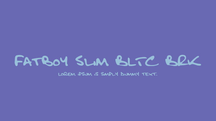 Fatboy Slim BLTC BRK Font Family