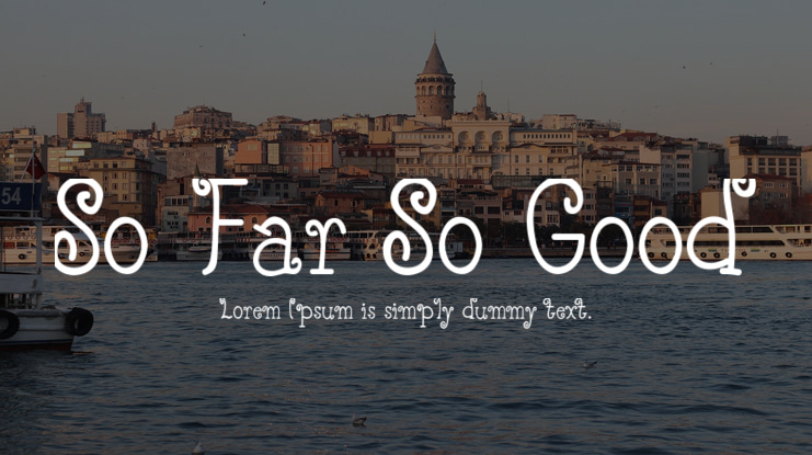 So Far So Good Font