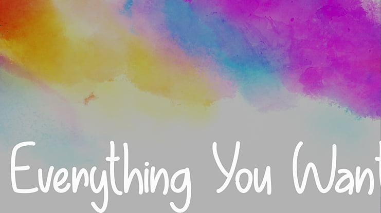 Everything You Want Font