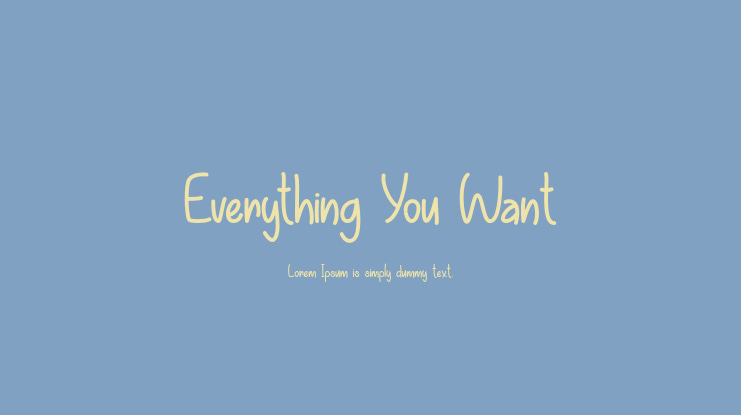 Everything You Want Font