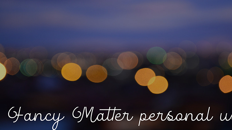 Fancy Matter personal use Font