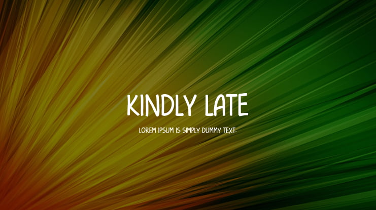 kindly late Font