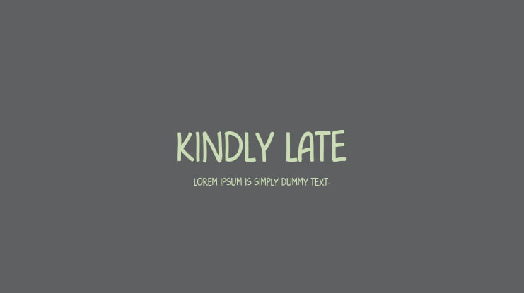 kindly late Font