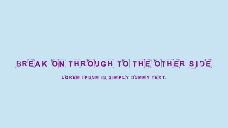 Break on through to the other side Font