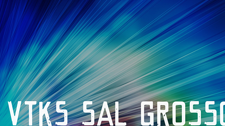 VTKS SAL GROSSO Font