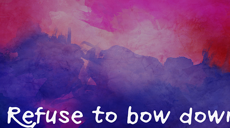 Refuse to bow down Font