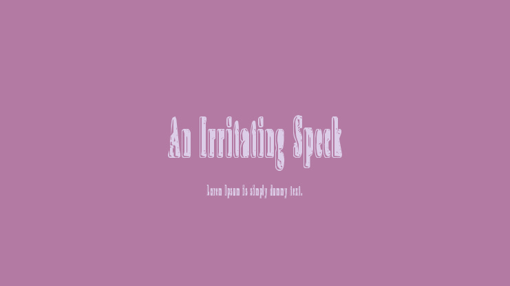 An Irritating Speck Font