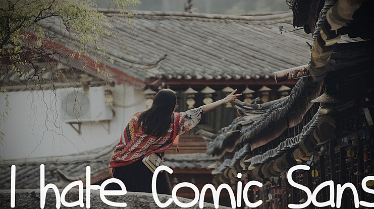 I hate Comic Sans Font