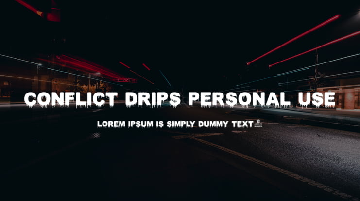CONFLICT DRIPS PERSONAL USE Font Family