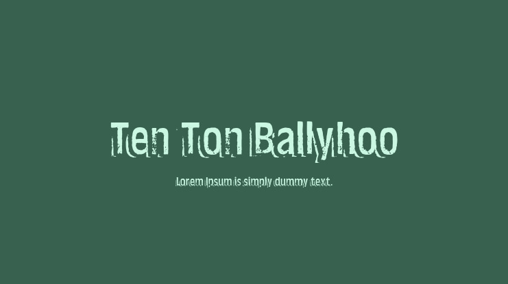 Ten Ton Ballyhoo Font