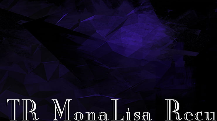 TR MonaLisa Recut Font