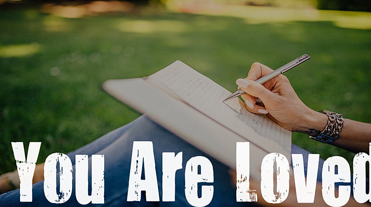 You Are Loved Font